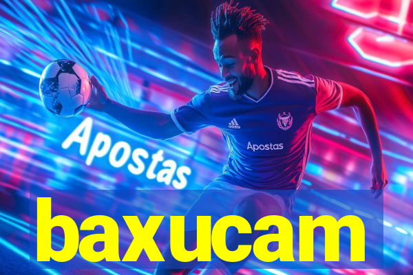 baxucam