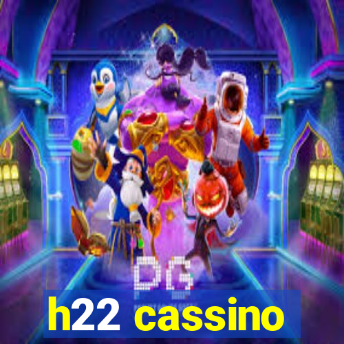 h22 cassino