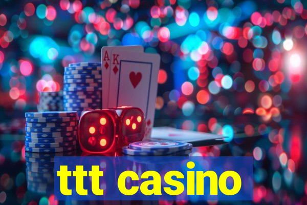 ttt casino