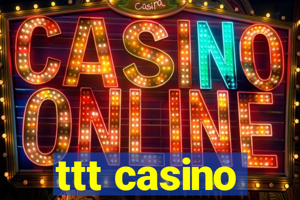 ttt casino