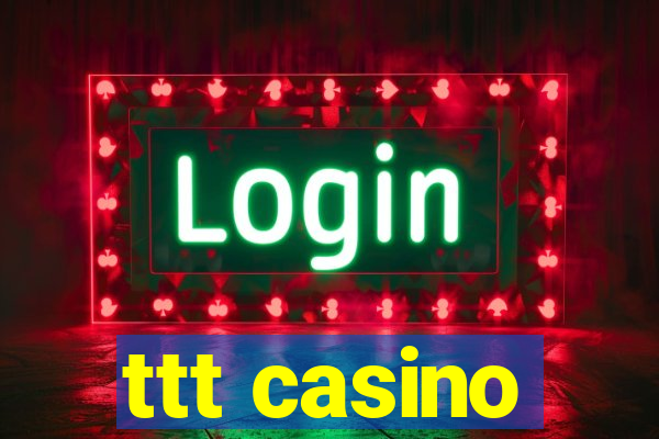 ttt casino