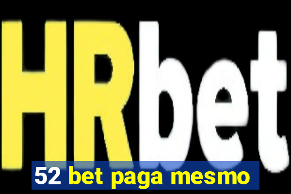 52 bet paga mesmo