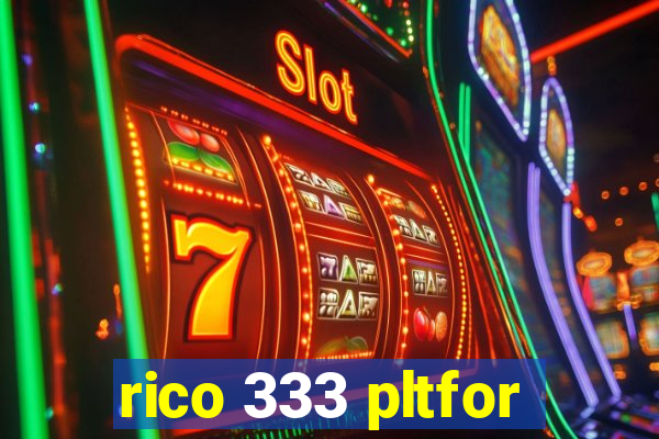 rico 333 pltfor