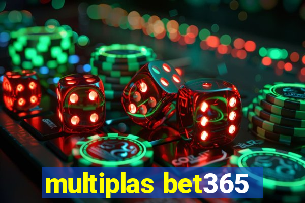 multiplas bet365