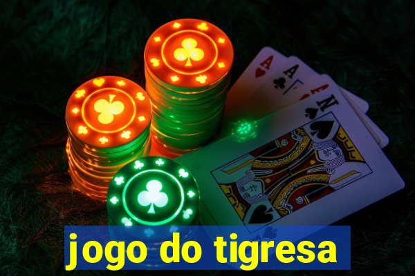 jogo do tigresa