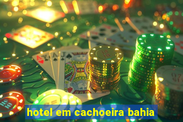 hotel em cachoeira bahia