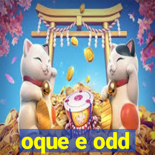 oque e odd