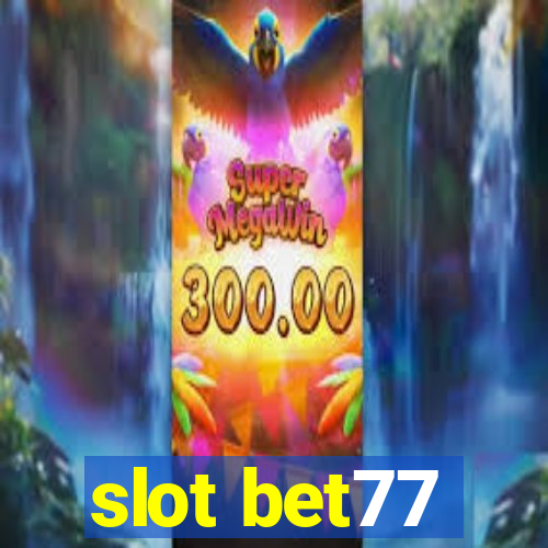 slot bet77