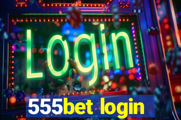 555bet login