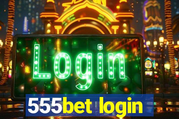 555bet login