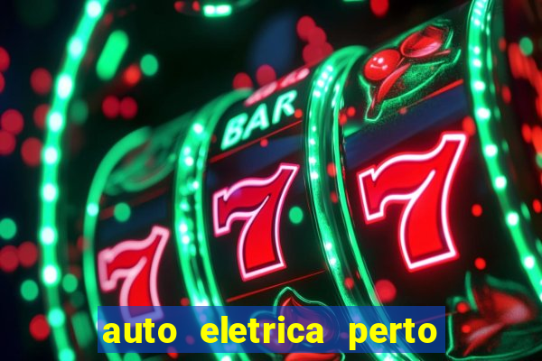 auto eletrica perto de mim