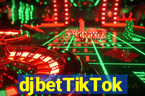 djbetTikTok