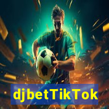 djbetTikTok