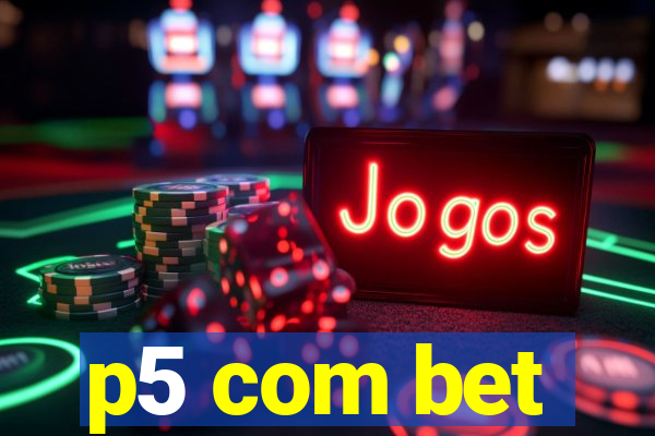 p5 com bet