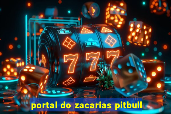 portal do zacarias pitbull