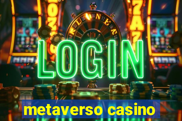 metaverso casino