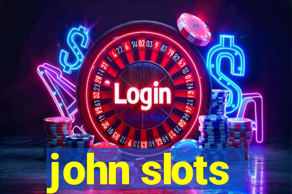 john slots