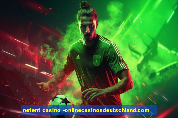 netent casino -onlinecasinosdeutschland.com