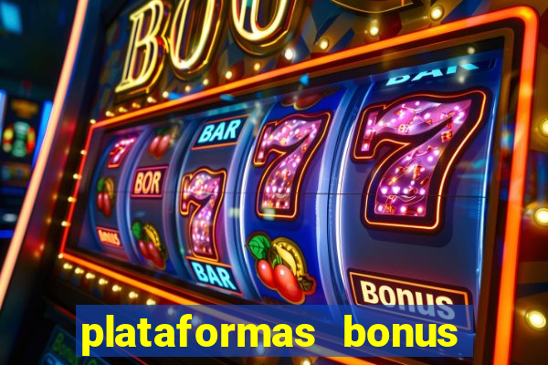 plataformas bonus no cadastro