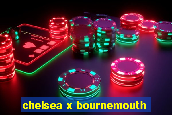 chelsea x bournemouth