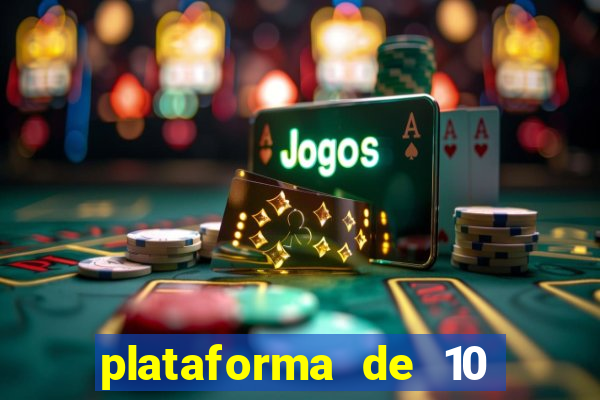 plataforma de 10 reais tigre