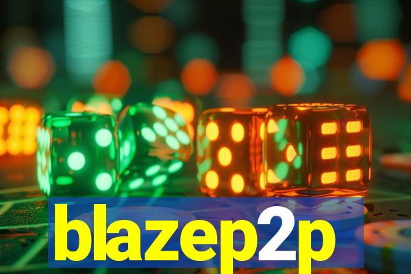 blazep2p