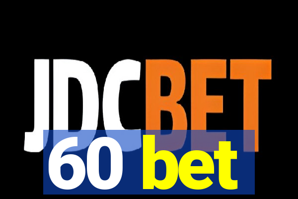 60 bet