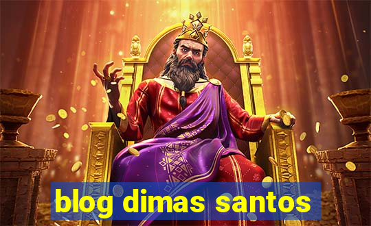 blog dimas santos