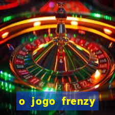 o jogo frenzy slots paga mesmo