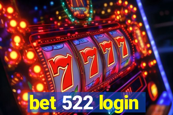 bet 522 login