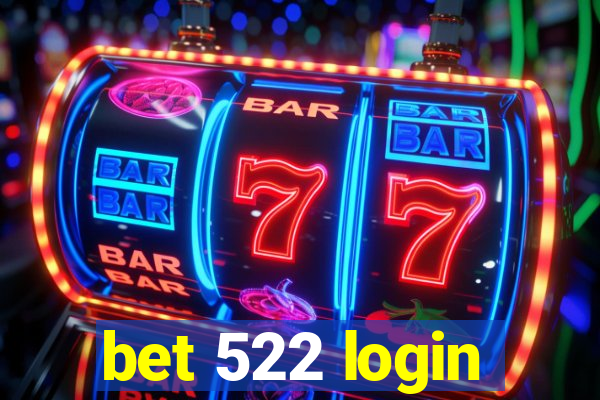 bet 522 login