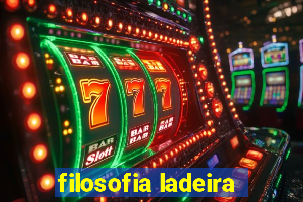 filosofia ladeira