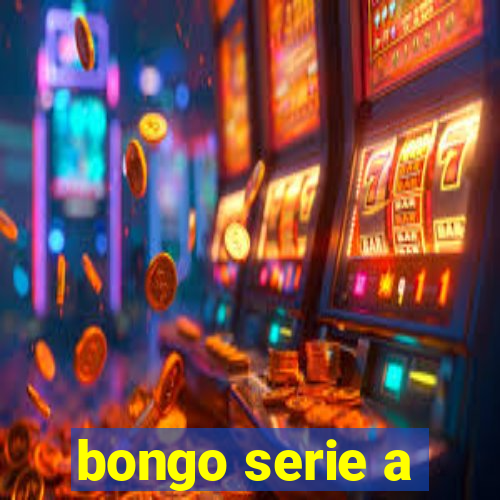 bongo serie a