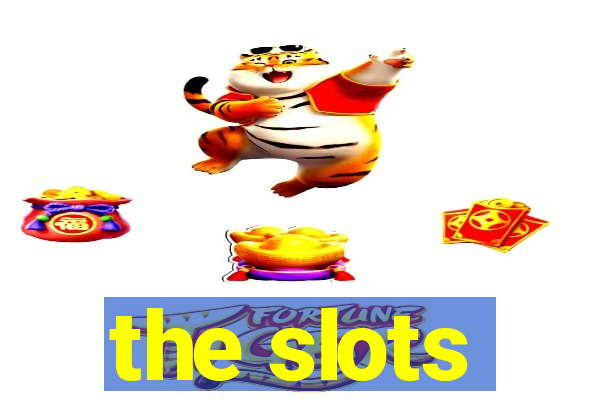 the slots