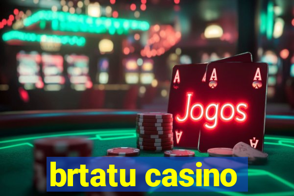 brtatu casino