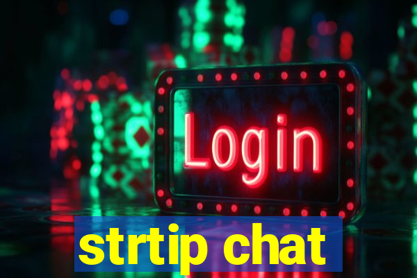 strtip chat