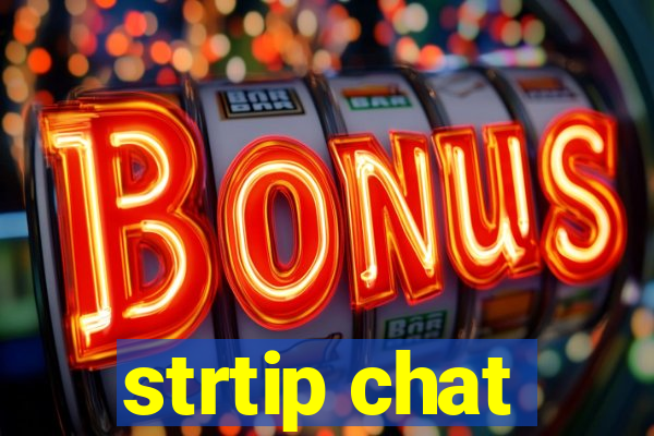 strtip chat