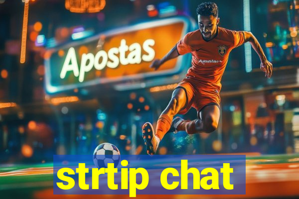 strtip chat