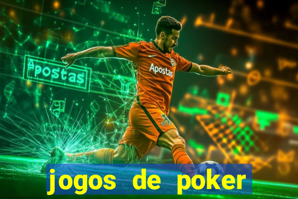 jogos de poker valendo dinheiro