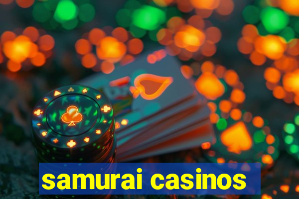 samurai casinos