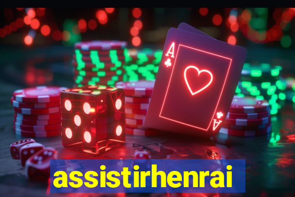 assistirhenrai