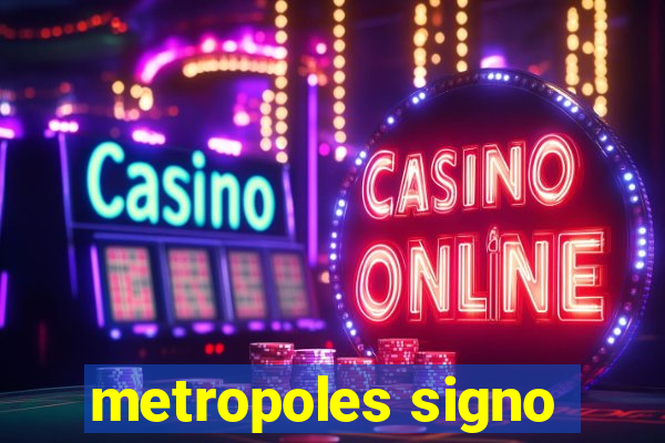 metropoles signo