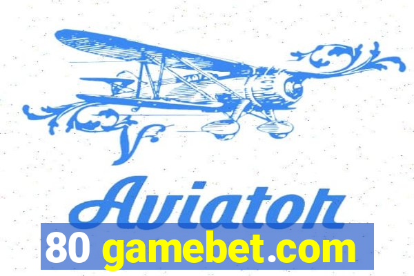 80 gamebet.com