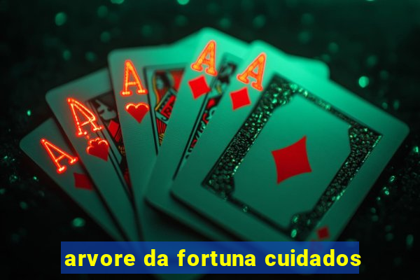 arvore da fortuna cuidados