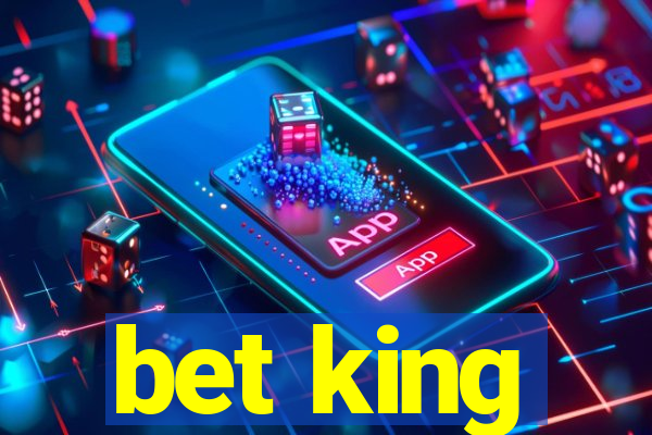 bet king