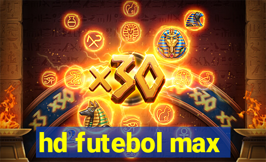 hd futebol max