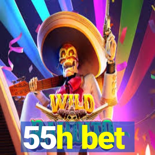 55h bet