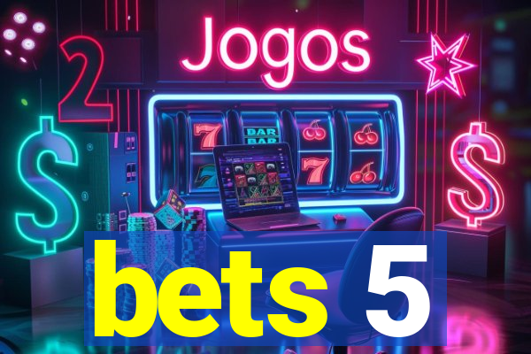 bets 5