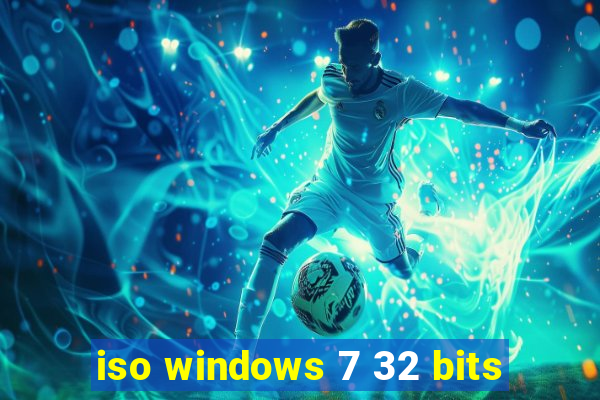 iso windows 7 32 bits