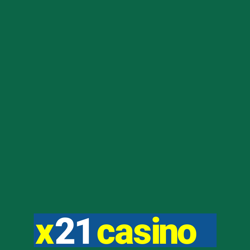 x21 casino